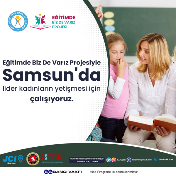 Samsun'da lider kadınlar yetişmesi için çalışıyoruz.